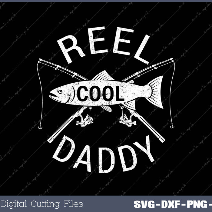 Funny Fishing Reel Cool Daddy SVG PNG Cutting Printable Files