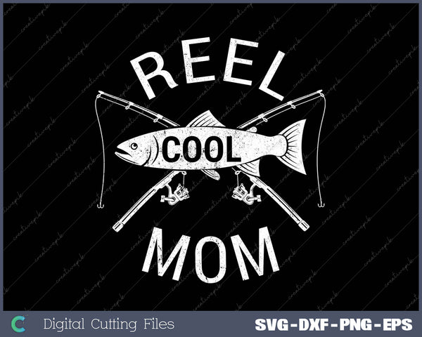 Funny Fishing Reel Cool Mom SVG PNG Cutting Printable Files