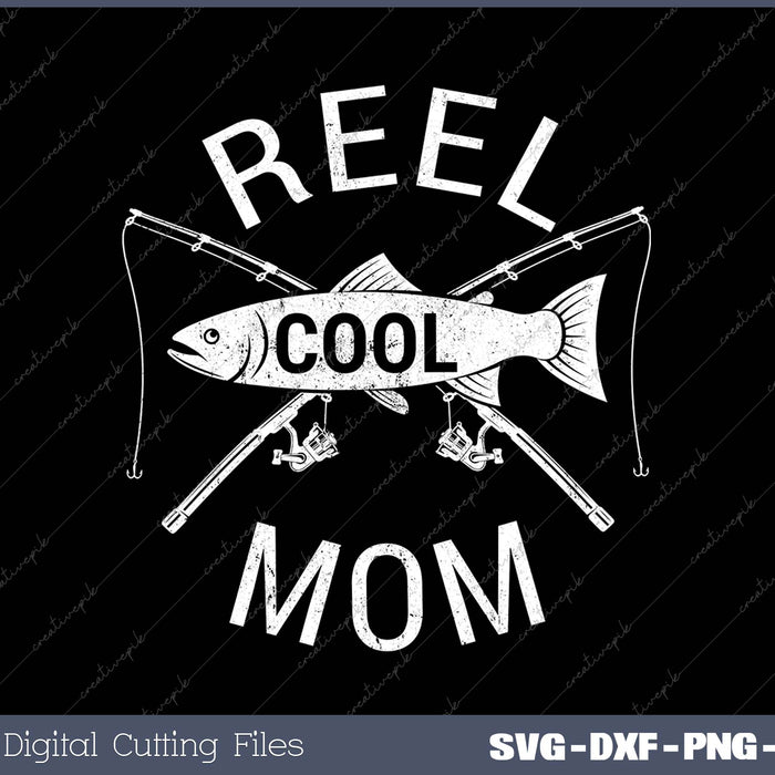 Funny Fishing Reel Cool Mom SVG PNG Cutting Printable Files