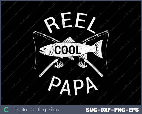 Funny Fishing Reel Cool Papa SVG PNG Cutting Printable Files