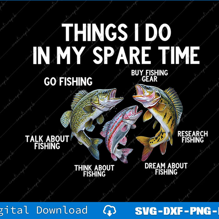 Funny Fishing Things I Do In My Spare Time SVG PNG Printable File