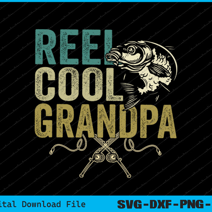 Funny Fishing Vintage Reel Cool Grandpa SVG PNG Cutting Files