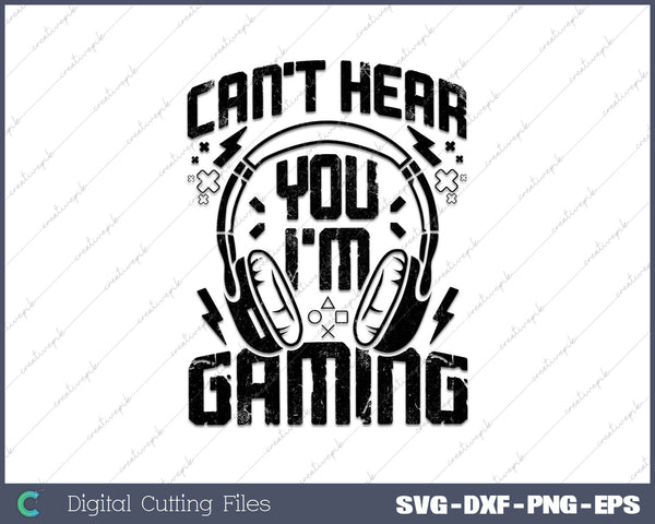 Funny Gamer Headset I Can't Hear You I'm Gaming 