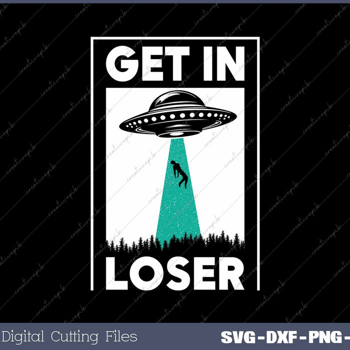 Funny Get In Loser Alien Aliens Extraterrestrial 