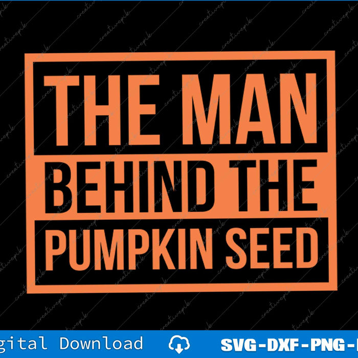Funny Halloween The Man Behind The Pumpkin Seed SVG PNG Cutting File