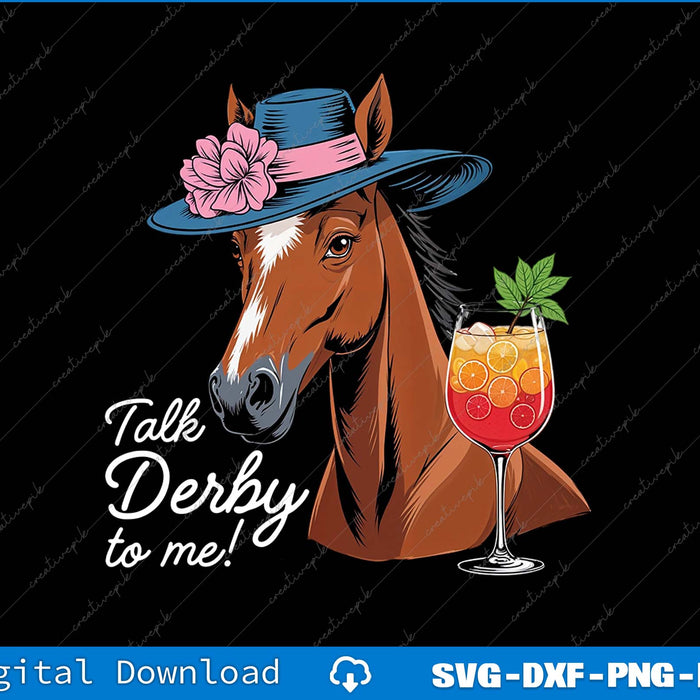 Funny Horse Talk Derby To Me SVG PNG Cutting Printable File
