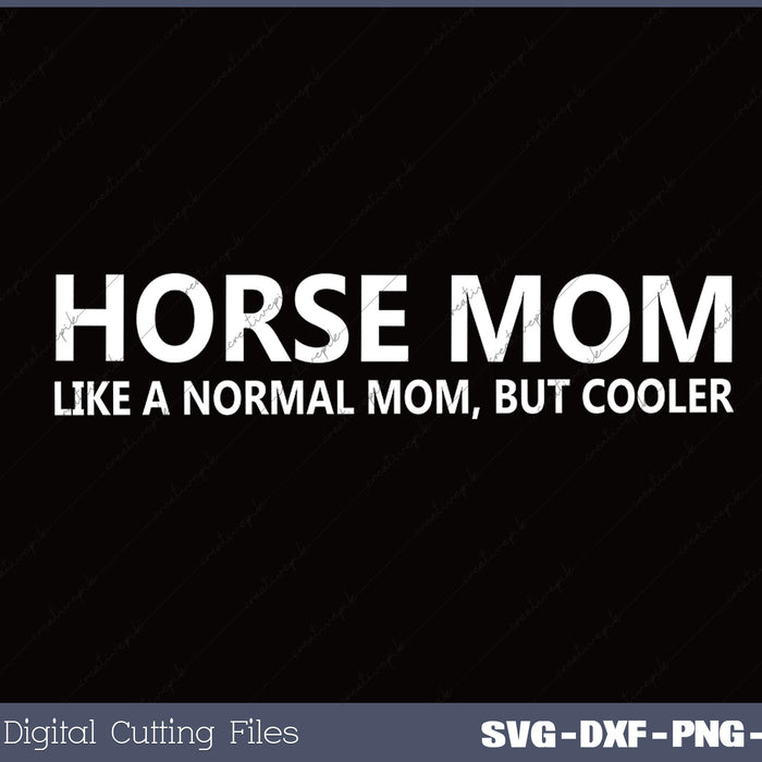 Funny Horseback Riding Mom SVG PNG Cutting Printable Files