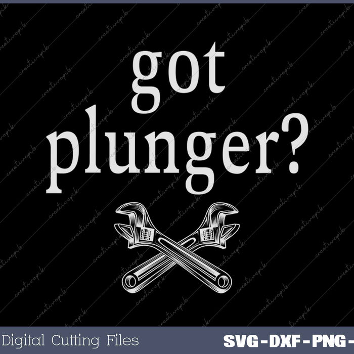 Funny Humor Plunger Plumber Gift SVG PNG Cutting Printable Files
