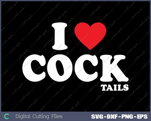 Funny I Love Cocktails I Heart Cocktails Alcohol Drinking SVG PNG Cutting Printable Files