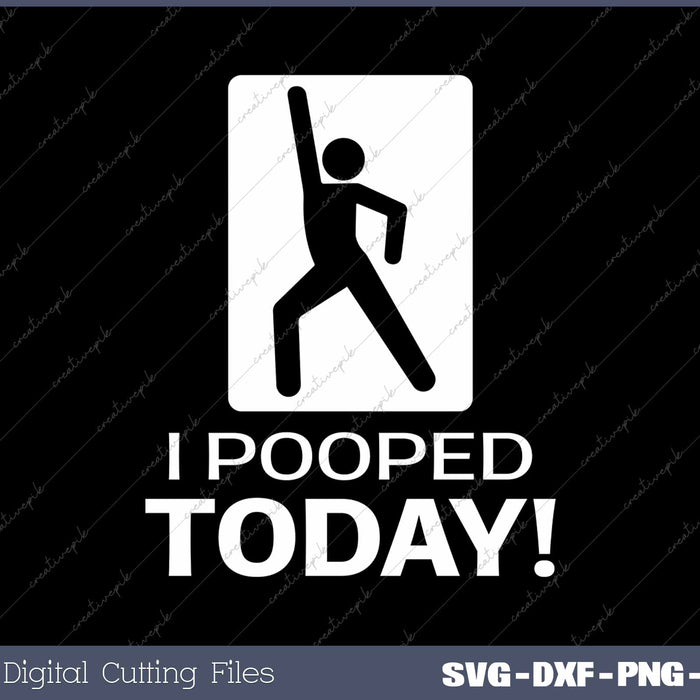 Funny I Pooped Today Sarcastic Humor 