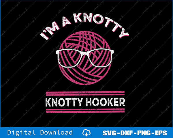 Design with pink yarn ball wearing sunglasses and text 'I'm a knotty knotty hooker' on a black background.