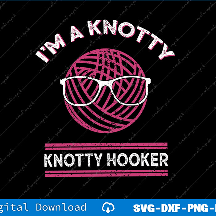 Design with pink yarn ball wearing sunglasses and text 'I'm a knotty knotty hooker' on a black background.