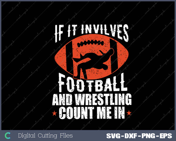 Funny If It Involves Football and Wrestling Count Me Fan