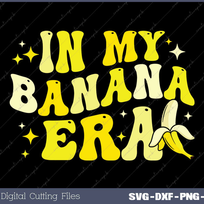 Funny In My Banana Era Groovy Retro Banana Fruit 