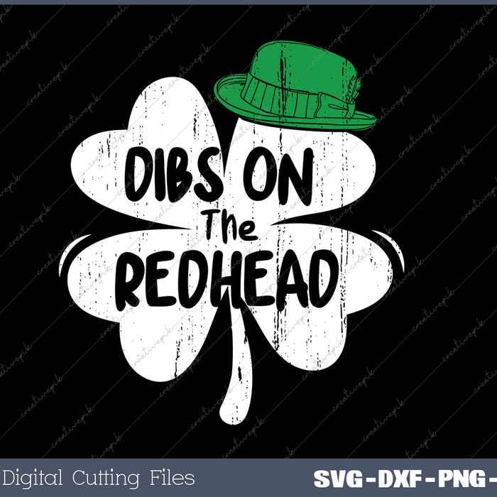 Funny Irish St Patricks Day Shamrock Dibs On The Redhead SVG PNG Cutting Printable Files