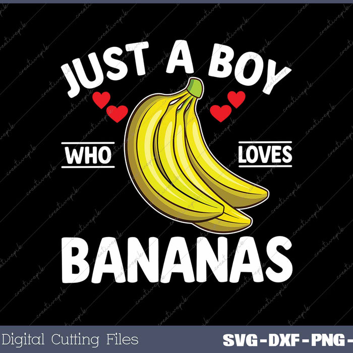 Funny Just A Boy Who Loves Bananas