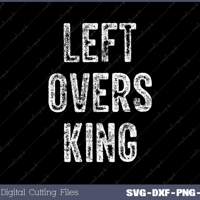 Funny Leftovers King Thanksgiving Dinner 