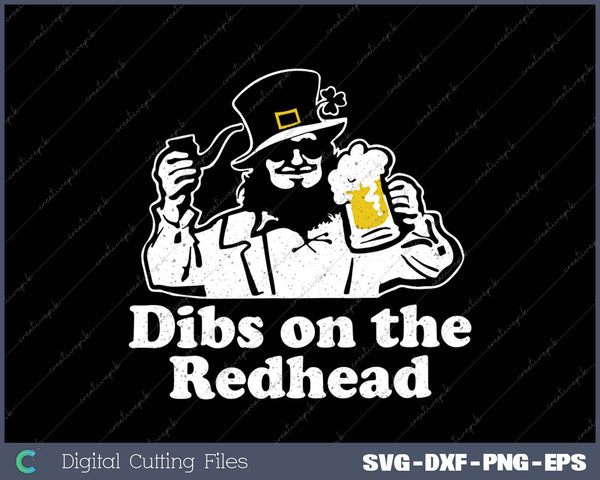 Funny Leprechaun Dibs On The Redhead Irish St Patrick's Day SVG PNG Cutting Printable Files