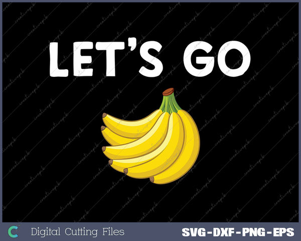 Funny Let's Go Bananas Sarcastic Joke
