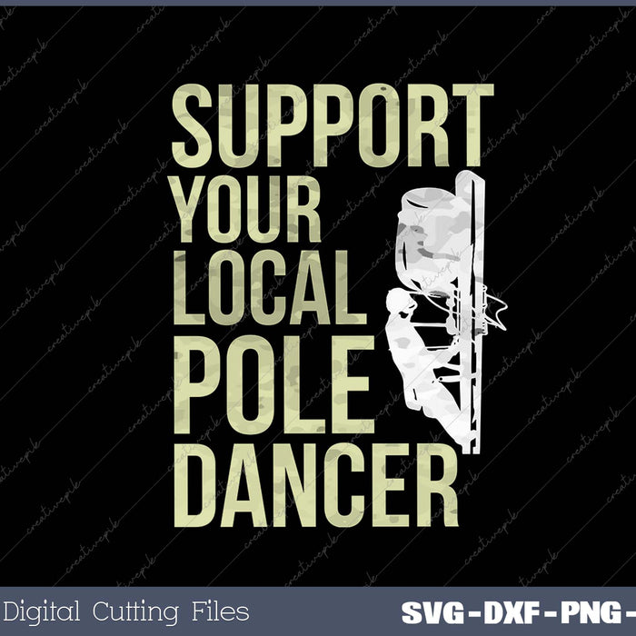 Funny Lineman Support Your Local Pole Dancer SVG PNG Cutting Printable Files