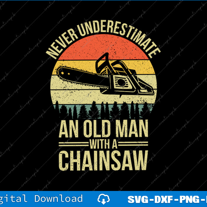 Funny Lumberjack Design For Men Dad Logger Arborist Chainsaw SVG PNG File