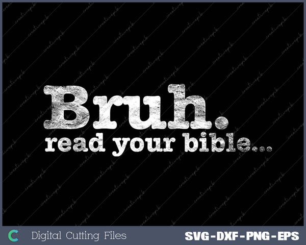 Funny Meme Bruh Read Your Bible Christian Religious Faith