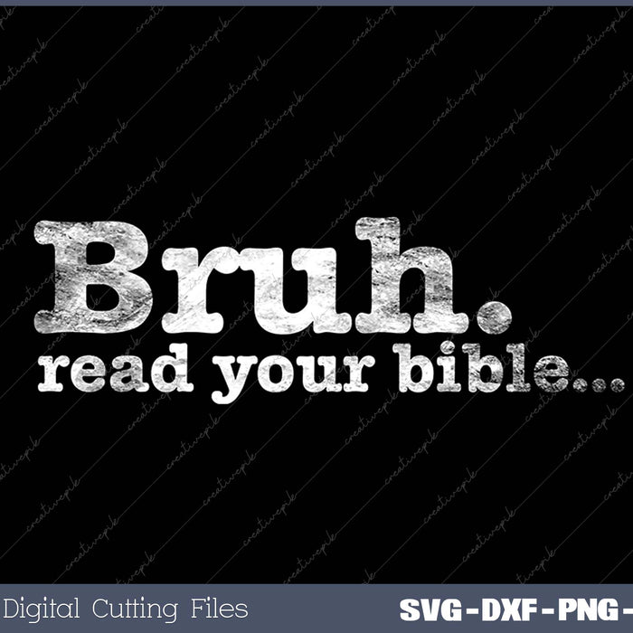 Funny Meme Bruh Read Your Bible Christian Religious Faith