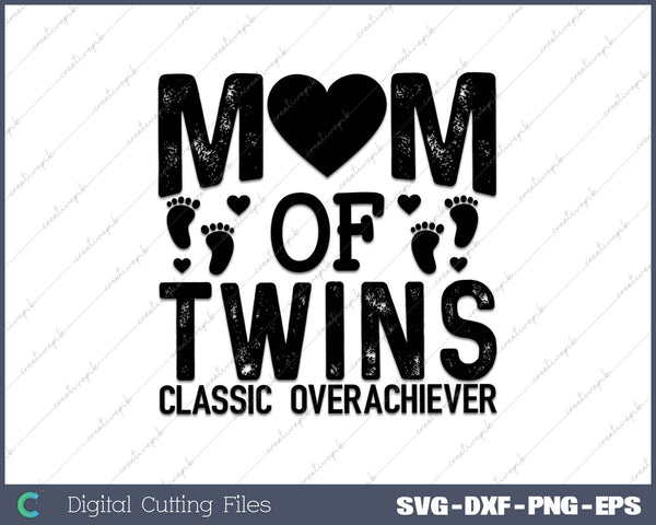 Funny Mom Of Twins Classic Overachiever Twins