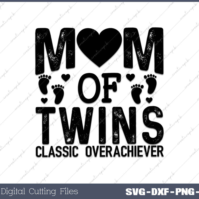 Funny Mom Of Twins Classic Overachiever Twins