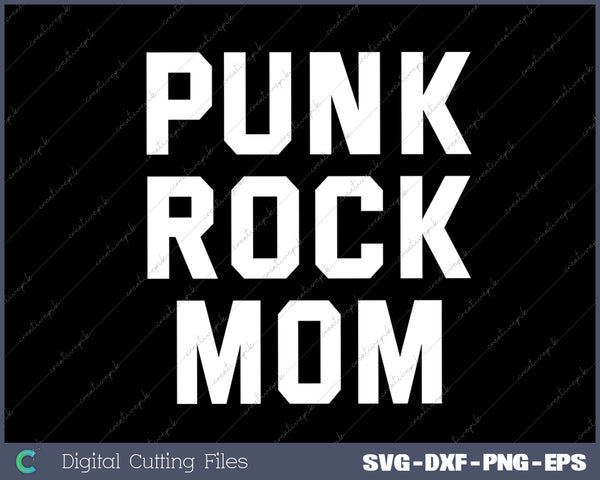 Funny Mom Shirt Punk Rock Mom SVG PNG Cutting Printable Files