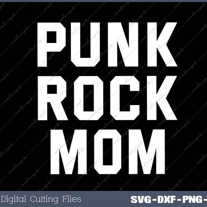 Funny Mom Shirt Punk Rock Mom SVG PNG Cutting Printable Files