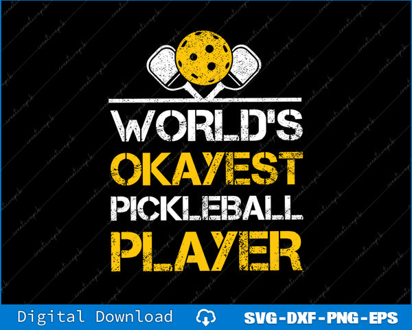 Design of a pickleball player with text 'World's Okayest Pickleball Player' on a black background.