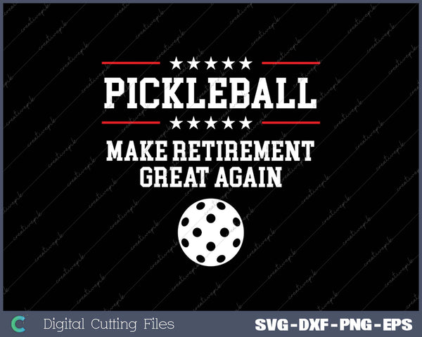 Funny Pickleball Retirement SVG PNG Cutting Printable Files