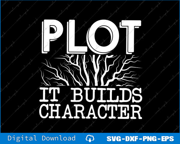 Funny Plot It Builds Character Book Reading Teacher SVG PNG Cutting File
