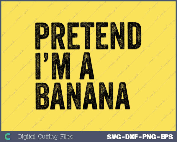 Funny Pretend I'm A Banana Easy Lazy Halloween Costume 