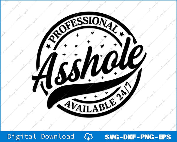 Funny Professional Asshole Adult Humor SVG PNG Cutting File