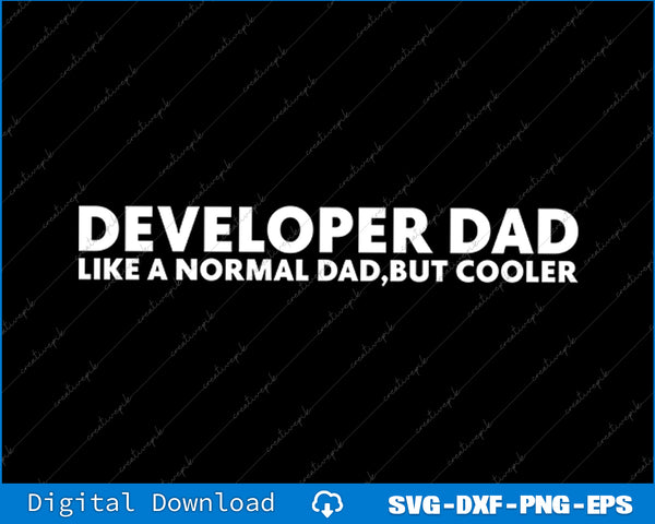 Text 'Developer Dad like a normal dad, but cooler' on a black background with digital download options.