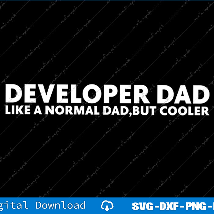 Text 'Developer Dad like a normal dad, but cooler' on a black background with digital download options.