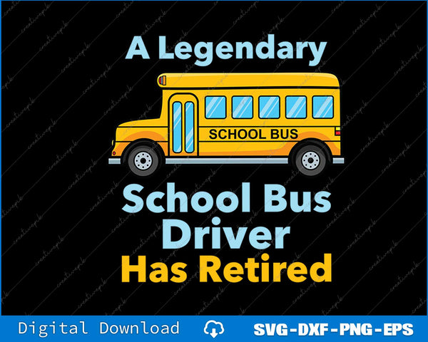 Funny Retired School Bus Driver School Bus Retirement SVG PNG Printable File