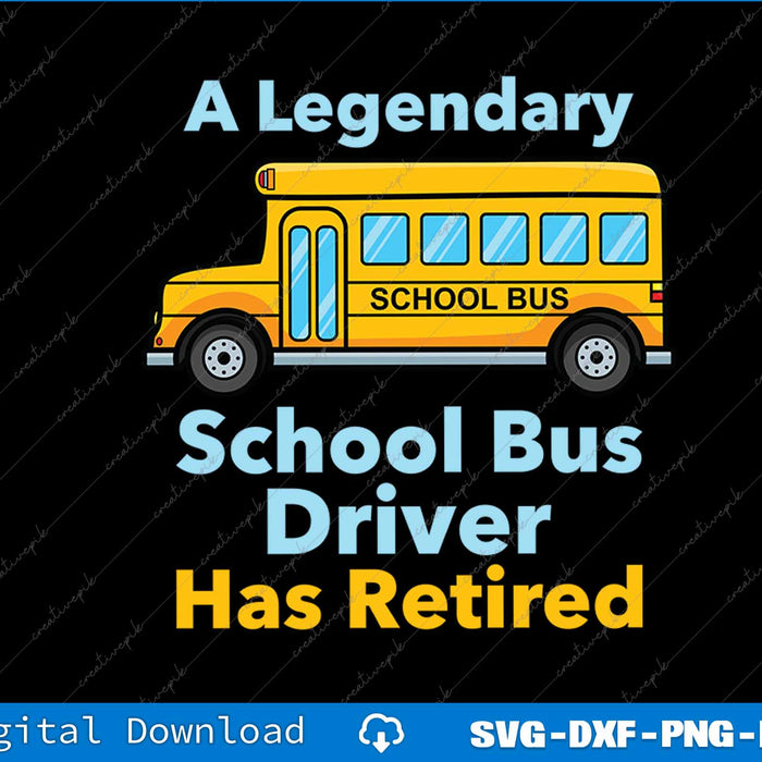 Funny Retired School Bus Driver School Bus Retirement SVG PNG Printable File