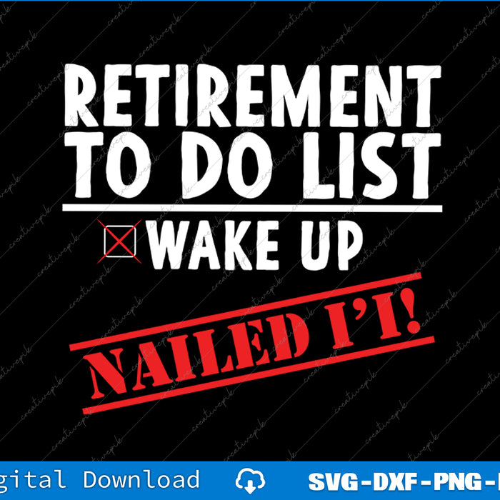 Funny Retirement To do List. Gift Funny Retirement Humor SVG PNG Printable File