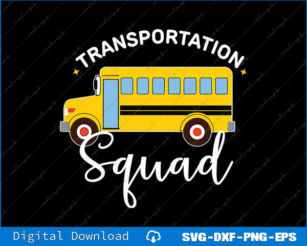 Funny School Bus Driver Back To School Transportation Squad SVG PNG File