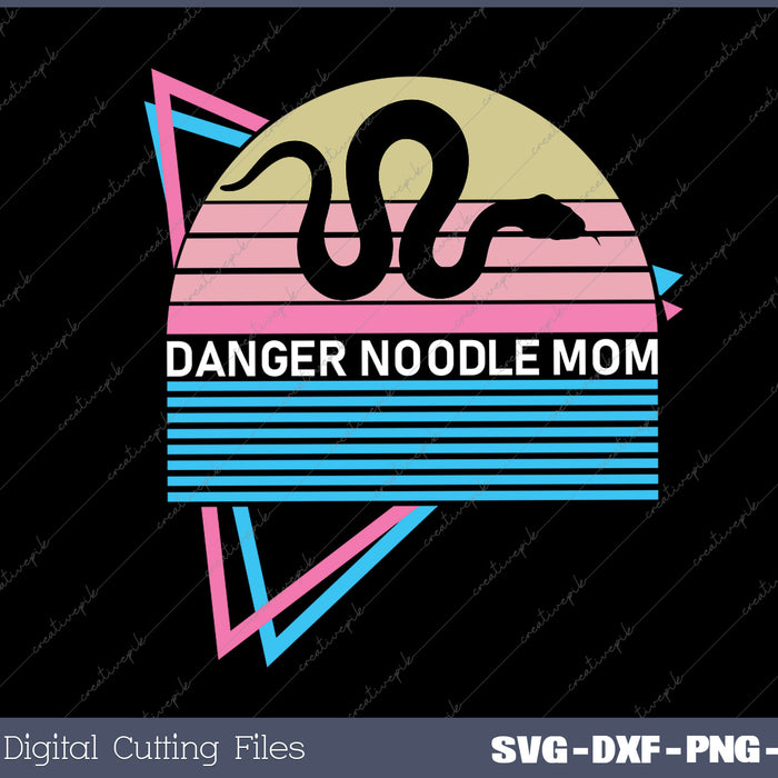 Funny Snake Mom Meme Danger Noodle Mom SVG PNG Printable Files