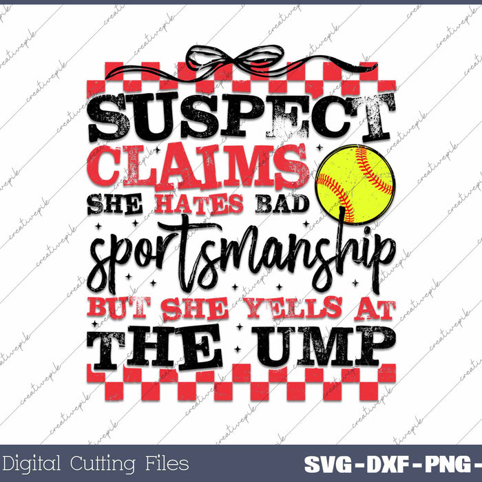 Funny Softball Suspect Claims She Hates Bad Sportmanship SVG PNG Cutting Printable Files