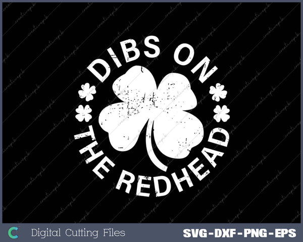 Funny St Patricks Day Dibs On The Redhead SVG PNG Cutting Printable Files