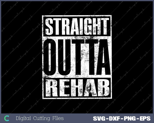 Funny Straight Outta Rehab