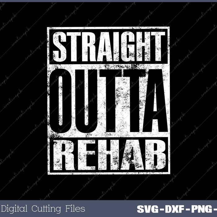 Funny Straight Outta Rehab