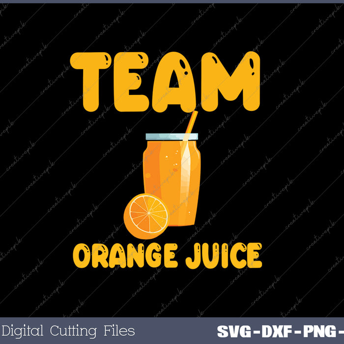 Funny Team Orange Juice Apparel Oranges SVG PNG Cutting Printable Files