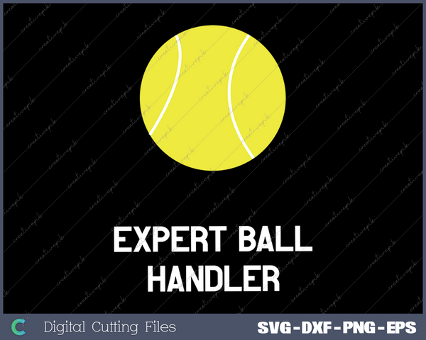 Funny Tennis Expert Ball Handler SVG PNG Cutting Printable Files