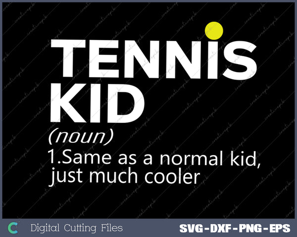 Funny Tennis Kid Definition Tennis Player SVG PNG Cutting Printable Files